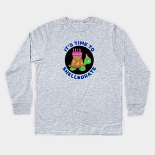 It's Time To Shellebrate | Turtle Pun Kids Long Sleeve T-Shirt